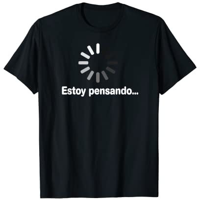 Estoy Pensando Original y Divertida Frase para Hombre Mujer Camiseta