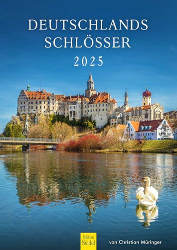 Edition Seidel Premium Kalender Deutschlands Schlösser 2025 Format DIN A3 Wandkalender Deutschland Schloss Neuschwanstein Charlottenburg Hohenzollern Idstein Christian Müringer