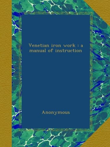 Venetian iron work : a manual of instruction