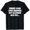 Einer Von Uns Beiden Ist Klüger Als Du T-Shirt
