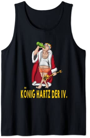 König Hartz der IV. mit Bier Hartz 4 der Tag gehört dir Tank Top
