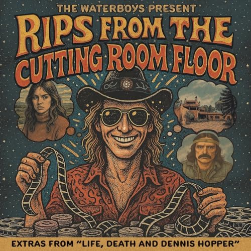 The Waterboys Present: Rips From The Cutting Room Floor