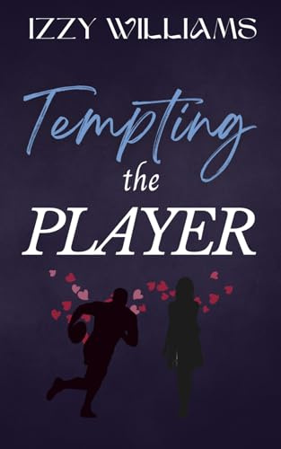 Tempting the Player: Second Chance Rugby Romance
