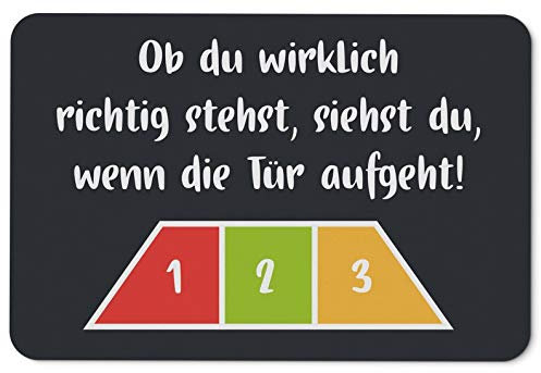 Tassenbrennerei Fußmatte innen - Ob du wirklich richtig stehst, siehst du, wenn die Tür aufgeht! - Türmatte lustig mit Spruch (Bunt)