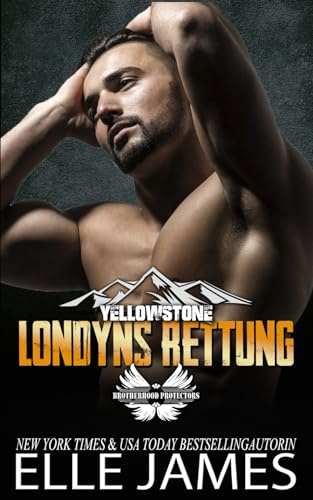 LONDYNS RETTUNG (Brotherhood Protectors Yellowstone Reihe, Band 9)