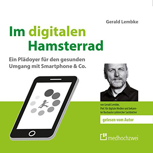 Im digitalen Hamsterrad: Ein Plädoyer für den gesunden Umgang mit Smartphone & Co.