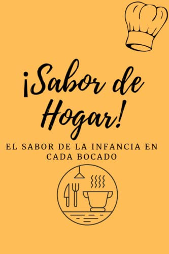 SAbor de Hogar: El Sabor de la Infancia en Cada Bocado