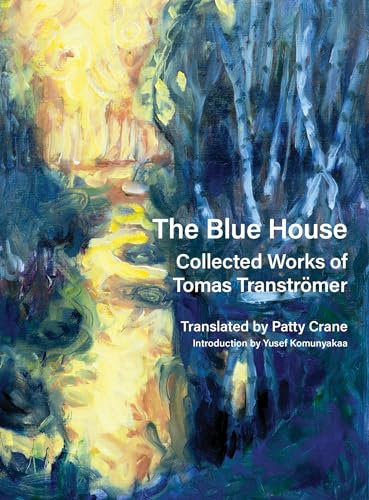The Blue House: Collected Works of Tomas Tranströmer (English Edition)