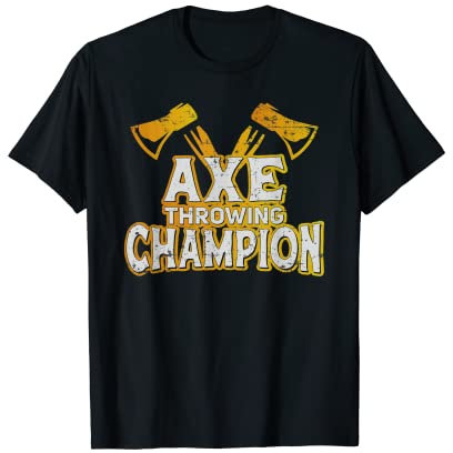 Axe Throwing Champion Axe Thrower Axe Girl Axe Throwing T-Shirt