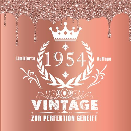 70. Geburtstag Gästebuch: 1954 Vintage Roségold Design - Erinnerungen & Wünsche für das perfekte Jahr: 120 Seiten/ 21 cm x 21 cm.
