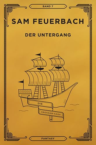 Der Untergang: Band 7 der Krosann-Saga (Gebundene Ausgabe) (Die Krosann Saga)