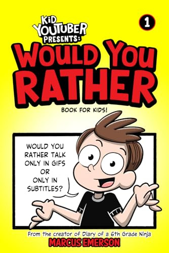 Kid Youtuber Presents: Would You Rather Book for Kids: From the Creator of Diary of a 6th Grade Ninja
