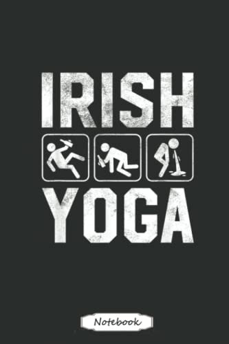 Funny Irish Yoga St Patricks Day Green Notebook: Saint Patrick's Day Blank Lined Notebook, Journal Gift Ideas For Teens Girls Boys Students Almost Adults, 6x9 in 110 Pages