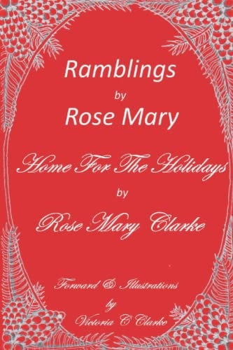 Ramblings by Rose Mary: Home For The Holidays