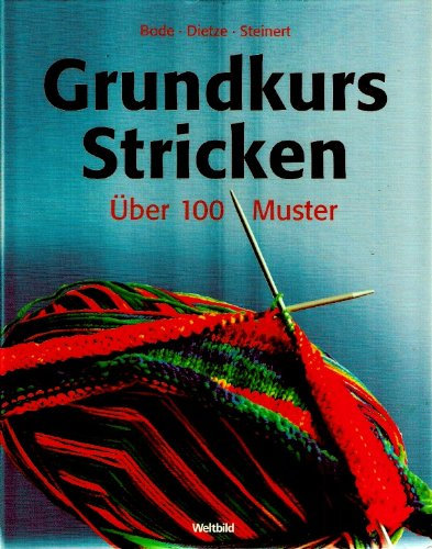 Grundkurs Stricken über 100 Muster