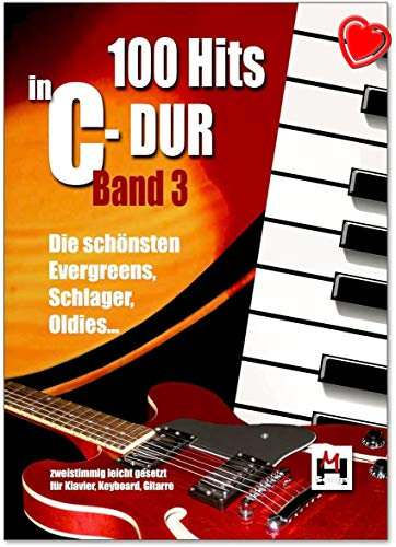 100 Hits in C-Dur Band 3 - Die schönsten Evergreens, Schlager, Oldies - leicht gesetzt - für Gesang, Klavier/Keyboard und Gitarre - mit herzförmiger Notenklammer - BOE7772-9783865438751