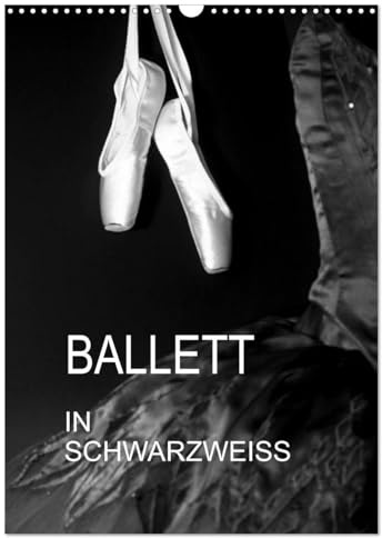 Ballett in Schwarzweiss (Wandkalender 2026 DIN A3 hoch), CALVENDO Monatskalender: Fotografien vom Ballett in Schwarzweiss (CALVENDO Kunst)