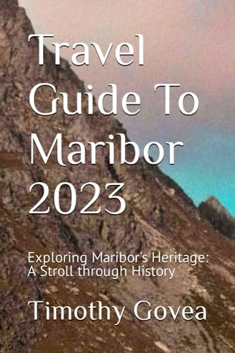 Travel Guide To Maribor 2023: Exploring Maribor's Heritage: A Stroll through History
