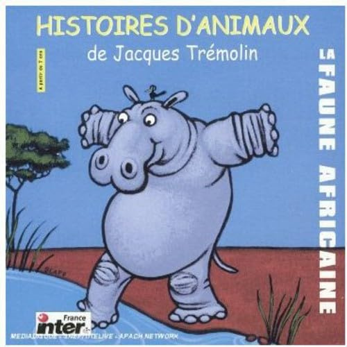 Jacques Tremolin - Histoires D Animaux -La Faune Afri