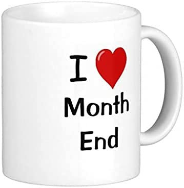 Giftme I Love Month End - I Heart Month end Birthday, Christmas Coffee Tea Mug Unique 11oz White Ceramic Mug.