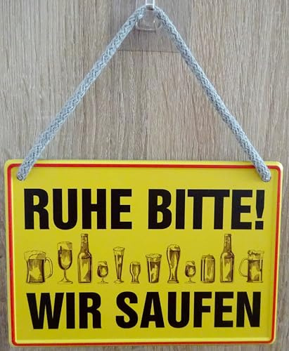 Hängeschild Schild 16x11cm - Ruhe bitte wir saufen Bier feiern Bar Kneipe Freunde