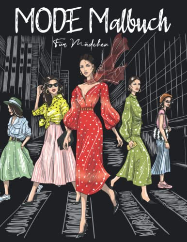 Mode Malbuch Für Mädchen: 40 lustige Malvorlagen - Tolles Geschenk für Frauen - Ausmalbilder für Teenies und Jugendliche - Fördert die Kreativität & Entspannung