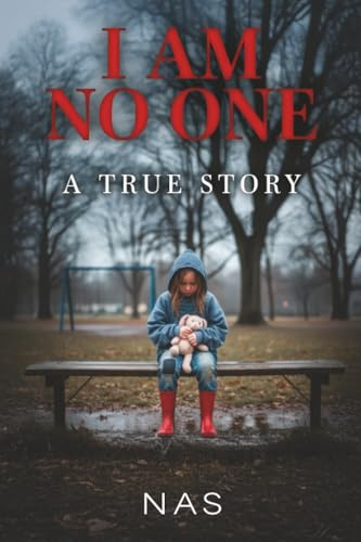 I am No one: A True story