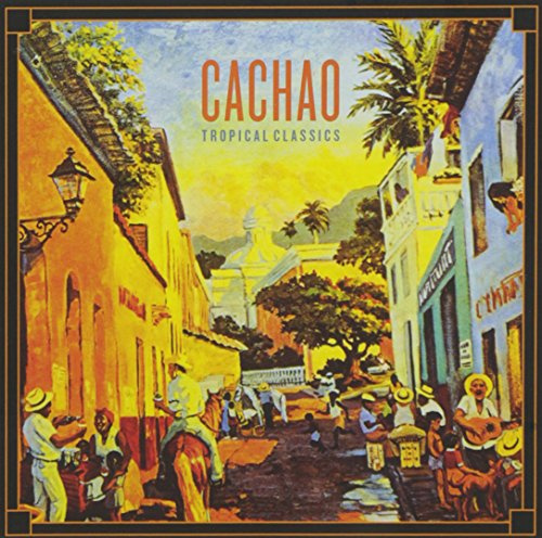 Cachao Tropical Classics