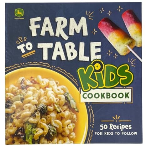 John Deere Kids Cookbook: 50+ Easy Farm-to-Table Recipes for Beginner Young Chefs | Healthy, Seasonal Meals, Snacks & Desserts with Step-by-Step Photos