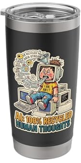 Recycled Human Thoughts AI Satire Technology Coding LML Mode Stainless Steel Insulated Tumbler
