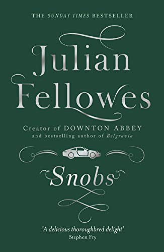 Snobs: From the creator of DOWNTON ABBEY and THE GILDED AGE (English Edition)