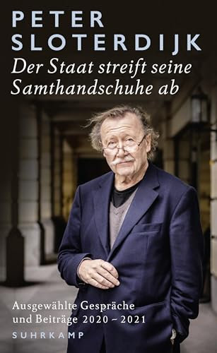 Der Staat streift seine Samthandschuhe ab: Ausgewählte Gespräche und Beiträge 2020-2021 (suhrkamp taschenbuch)