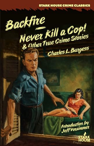 Backfire / Never Kill a Cop! & Other True Crime Stories