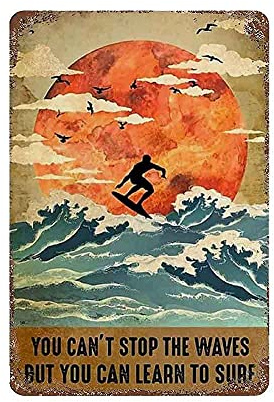 JIUFOTK Surfer-Metallschilder You Can't Stop The Waves But You Can Learn To Surf, Poster, Club, Zimmer, Badezimmer, Dekoration, Retro-Schild, Wanddekoration, 30,5 x 43,2 cm