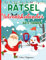 Rätsel Adventskalender ab 6 Jahren: Rätselbuch für Kinder: 24 Tage Rätselspaß bis Weihnachten: Logikrätsel, Labyrinthe, Fehlersuche, Wortsuche, Punkt zu Punkt, Malen nach Zahlen