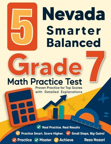 5 Nevada Smarter Balanced Grade 7 Math Practice Tests: Proven Practice for Top Scores with Detailed Explanations
