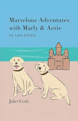 Marvelous Adventures with Marly and Aerie in San Diego