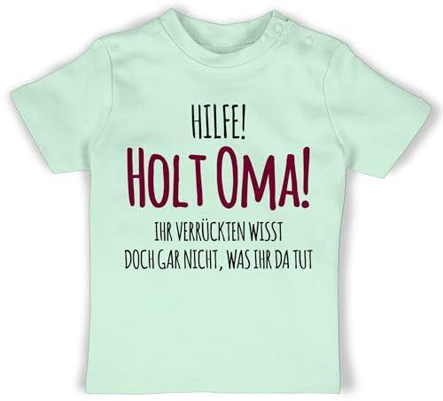 Shirtracer - Baby T-Shirt Mädchen Jungen - Sprüche - Hilfe Holt Oma Ihr Verrückten wisst doch gar Nicht was Ihr da TUT I Geschenk Geburt Omi