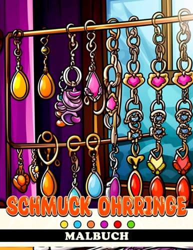 Schmuck Ohrringe Malbuch: Schöne Accessoires Malvorlagen für Kinder zum Spaß haben und kreativ werden | Ein ideales Geschenk für Mädchen