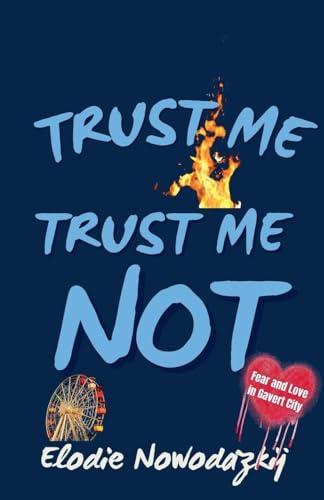 Trust Me, Trust Me Not (Fear and Love in Gavert City, Band 3)
