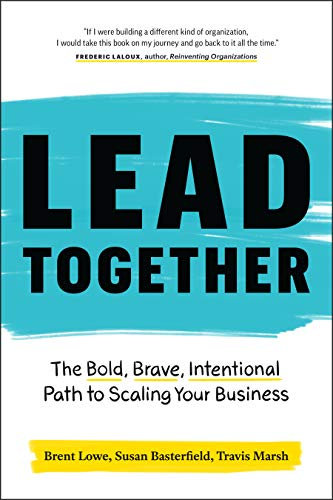 Lead Together: The Bold, Brave, Intentional Path to Scaling Your Business (English Edition)