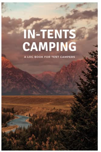 In-Tents Camping Journal: A Log Book For Tent Campers