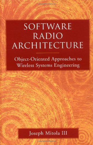 Software Radio Architecture: Object-Oriented Approaches to Wireless Systems Engineering (English Edition)