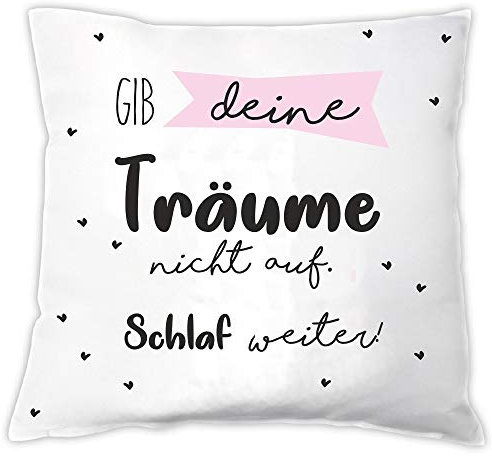 4you Design Kissen *Gib Deine Träume Nicht auf. Schlaf weiter!* 40x40 cm Dekokissen weiß mit Spruch Geschenk Weihnachten Geburtstagsgeschenk Geschenkidee für sie