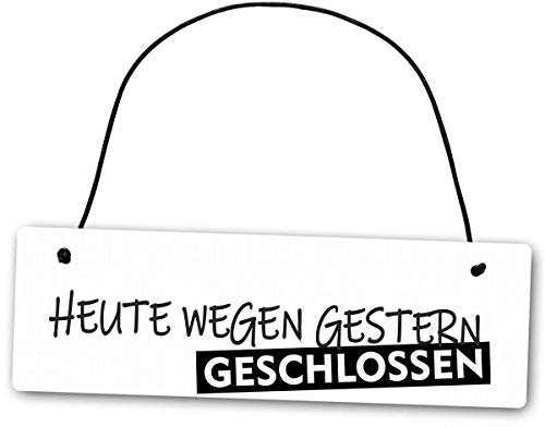 Homeyourself Hochwertiges Schild 25 x 8 cm Heute wegen gestern geschlossen weiß Dekoschild Wandschild Kater Party Alkohol