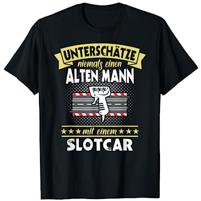 Slotracing Geschenk Slotcar Slotracer Unterschätze Spruch T-Shirt
