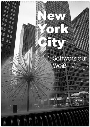New York City Schwarz auf Weiß (Wandkalender 2026 DIN A2 hoch), CALVENDO Monatskalender: New York City, die besten Schwarz Weiß Fotos (CALVENDO Orte)