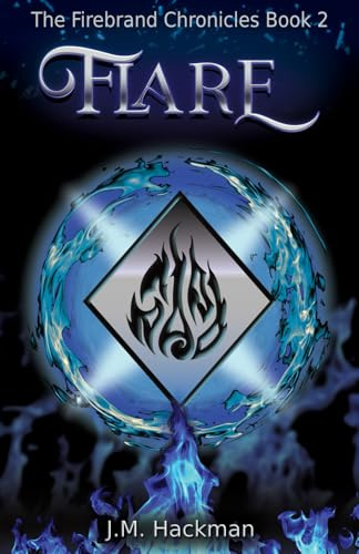 Flare: The Firebrand Chronicles Book 2