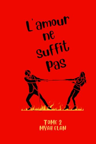 L'amour ne suffit pas Tome 2: Les masques tombent