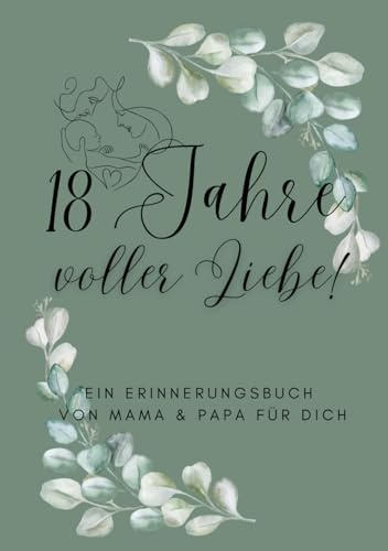 18 Jahre voller Liebe - Erinnerungsbuch